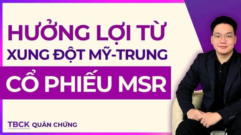 Cổ phiếu MSR: Tiềm năng hưởng lợi từ Căng thẳng Thương mại Mỹ Trung?
