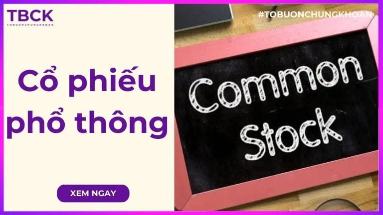 Cổ phiếu phổ thông là gì? Quyền lợi và sự khác biệt với cổ phiếu ưu đãi