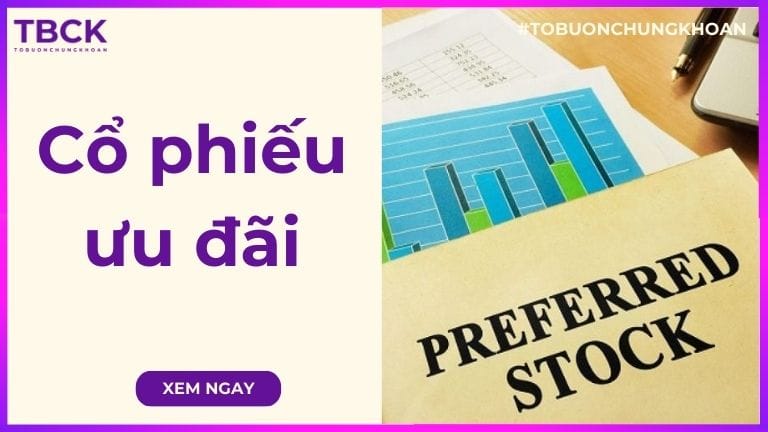 Cổ phiếu ưu đãi là gì? A - Z điều cần biết về cổ phiếu ưu đãi