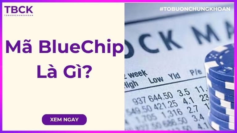 Mã Blue Chip là gì? Có nên đầu tư vào mã Blue Chip không?