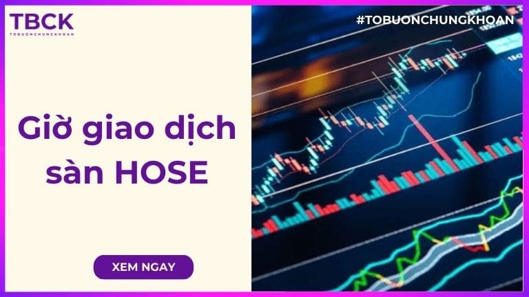 Tất tần tật về giờ giao dịch HOSE cần biết