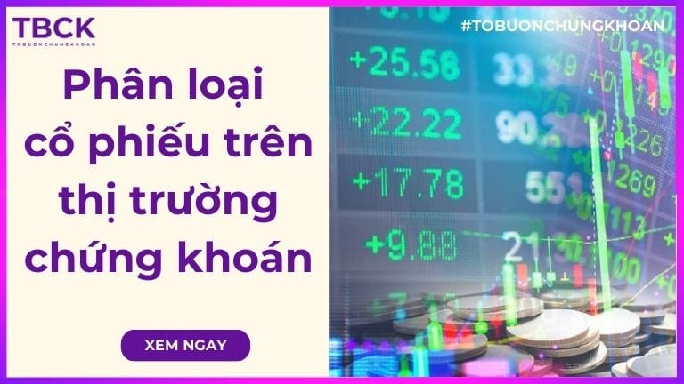 Phân loại cổ phiếu trên thị trường chứng khoán