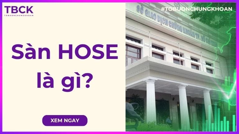 Sàn HOSE là gì? Tất tần tật về sàn chứng khoán HOSE