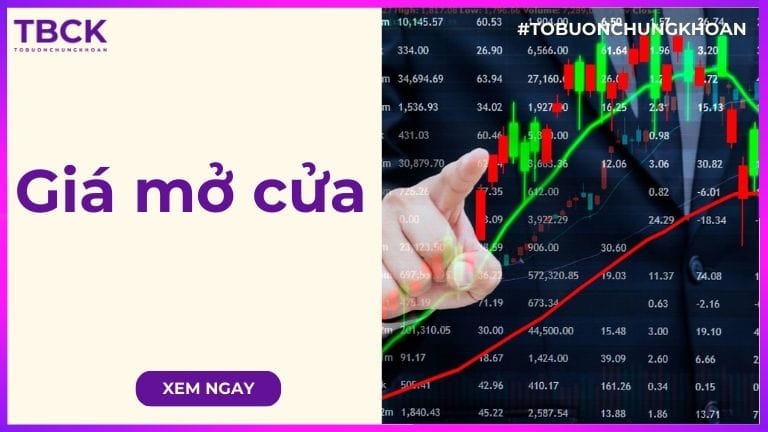 Giá mở cửa là gì? Cách tính giá mở cửa chứng khoán 2026