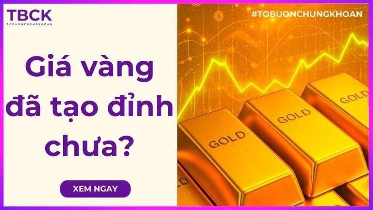 Giá vàng đã tạo đỉnh chưa? Diễn biến giá vàng hôm nay