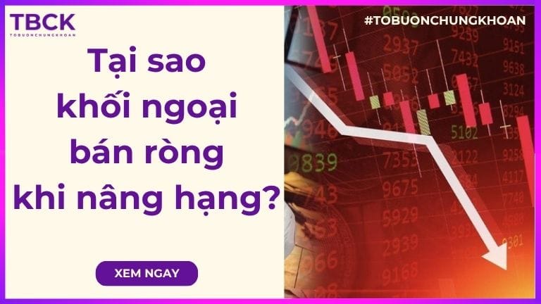 Tại sao khối ngoại bán ròng khi nâng hạng?