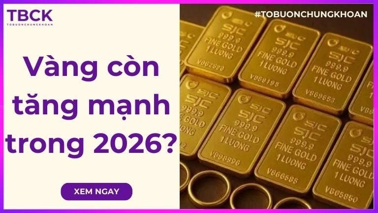 Vàng có còn tăng mạnh trong 2026 không?