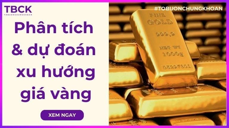 Phân tích xu hướng giá vàng 2026 và dự báo giá vàng thời gian tới