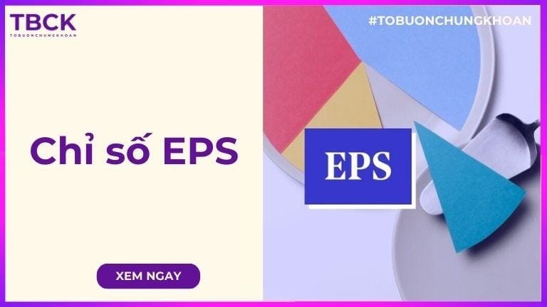 Chỉ số EPS là gì? Cách tính và ứng dụng EPS trong chứng khoán