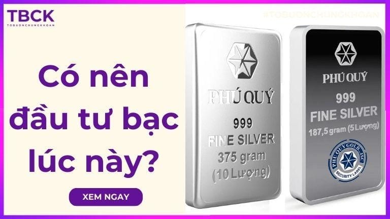 Có nên đầu tư bạc lúc này không? Cơ hội và rủi ro nên biết