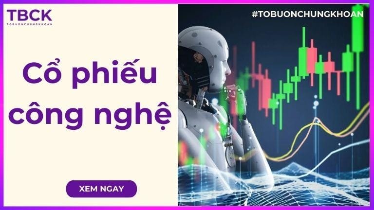 Cổ phiếu ngành công nghệ là gì? Danh sách các mã cổ phiếu tiềm năng 2026