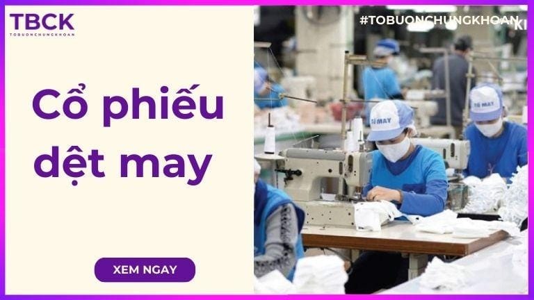 Cổ phiếu ngành dệt may là gì? Danh sách cổ phiếu ngành dệt may tiềm năng 2026