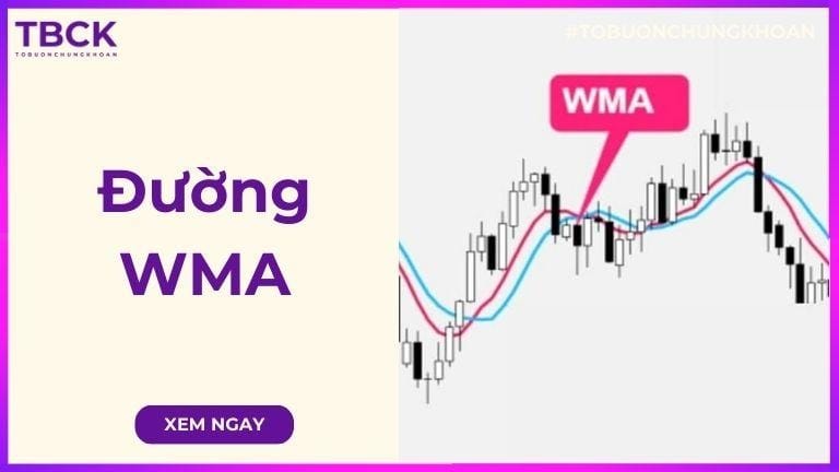 Đường WMA là gì? Công thức, ứng dụng đường WMA trong đầu tư chứng khoán