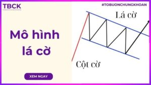 Mô hình lá cờ trong chứng khoán là gì? Đặc điểm và cách giao dịch cần biết